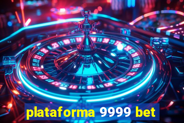 plataforma 9999 bet